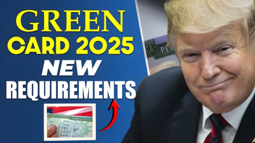 2025 Green Card Rule Changes: Key Requirements Every Immigrant Should Review First