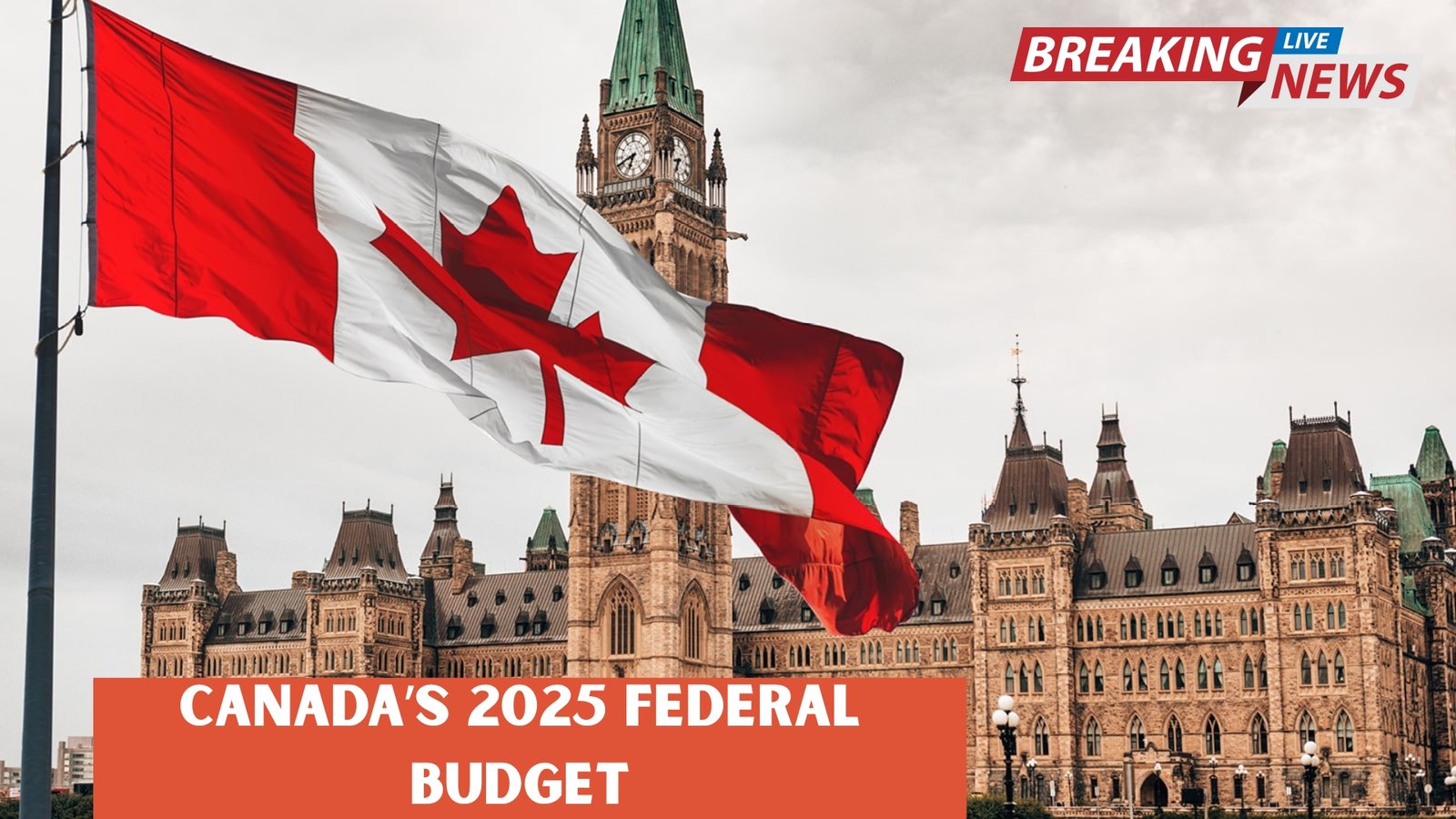 Canada’s 2025 Federal Budget: What It Means for Your Taxes