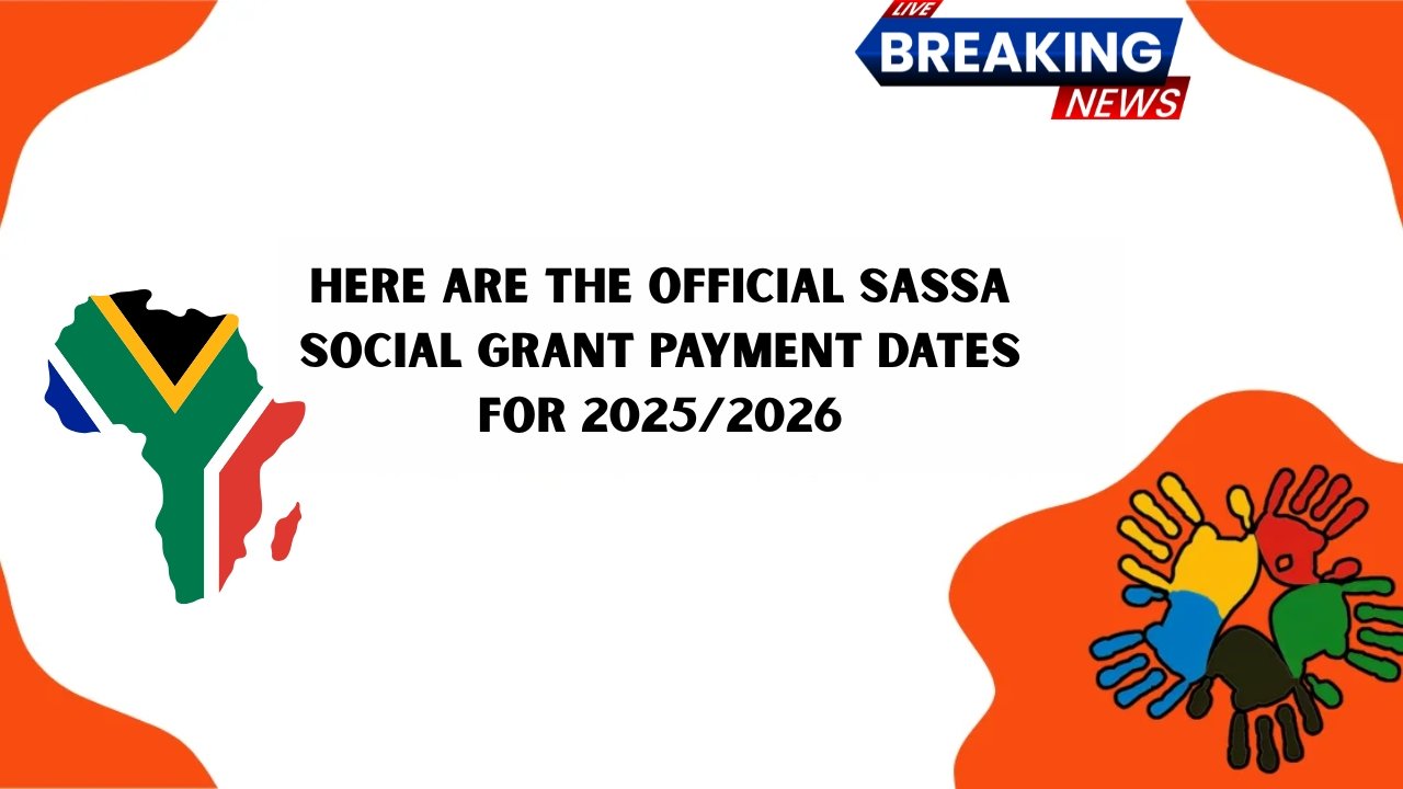 Here Are the Official SASSA Social Grant Payment Dates for 2025/2026