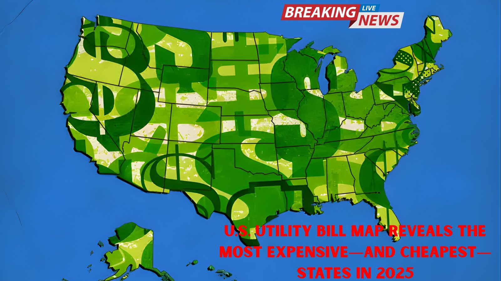 U.S. Utility Bill Map Reveals the Most Expensive—and Cheapest—States in 2025
