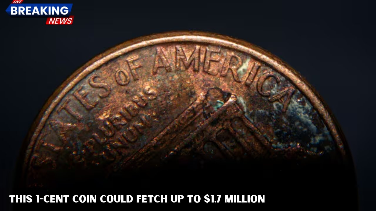 This 1-Cent Coin Could Fetch Up to $1.7 Million — Do You Have One?