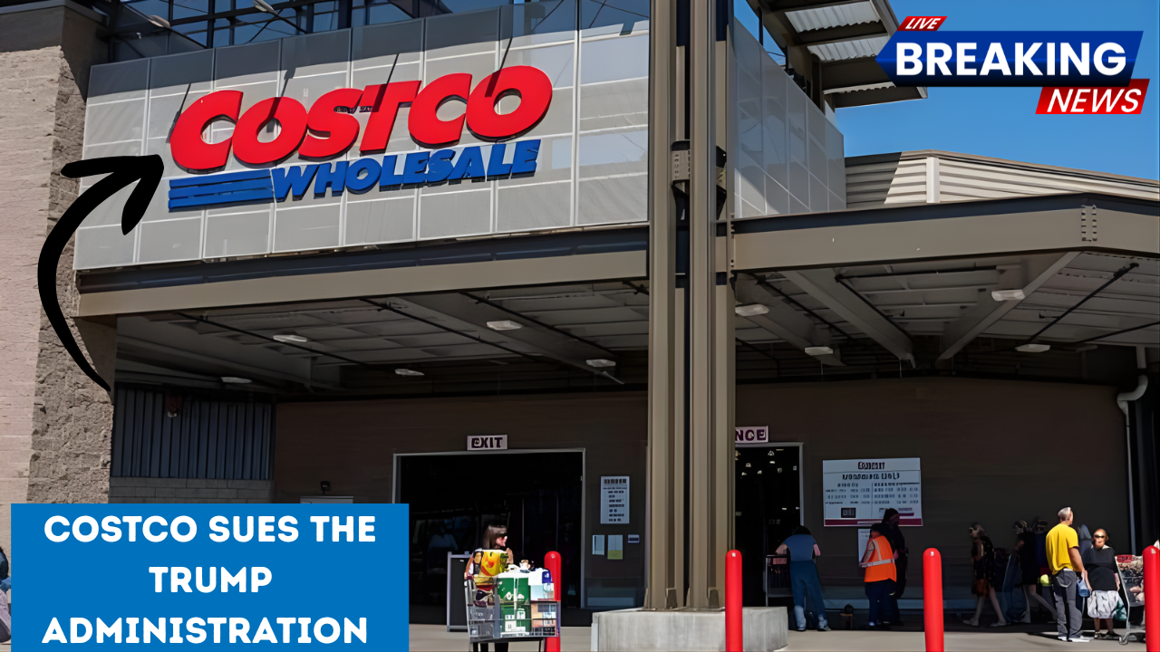 Costco Sues the Trump Administration — Seeks Refund of Tariffs Paid This Year