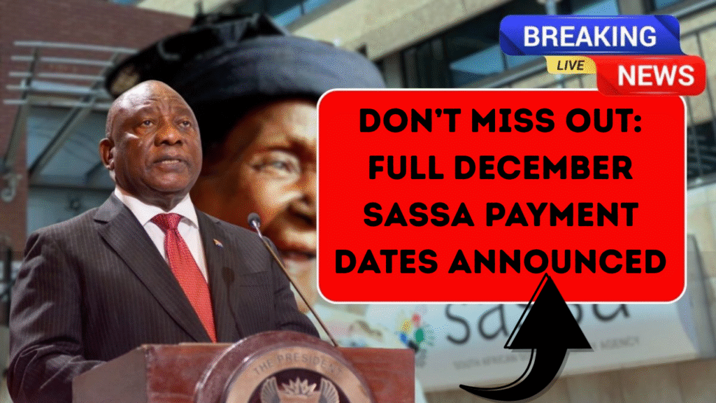 Don’t Miss Out: Full December SASSA Payment Dates Announced