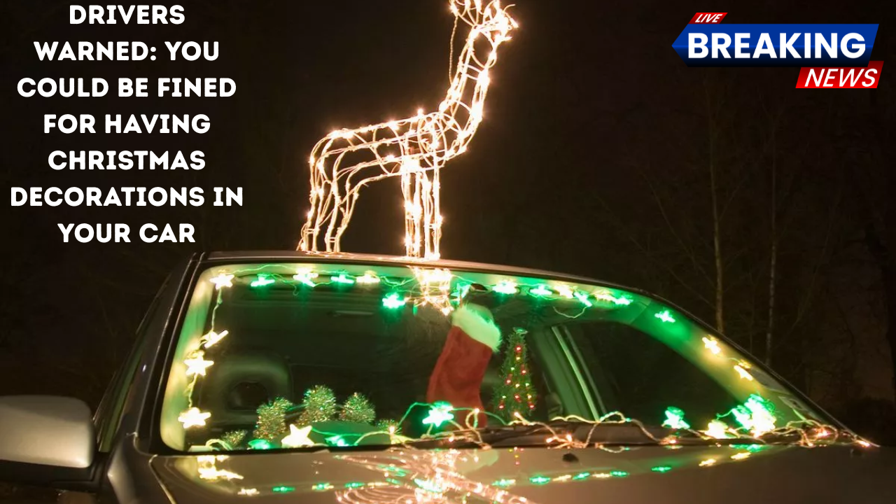 Drivers Warned: You Could Be Fined for Having Christmas Decorations in Your Car