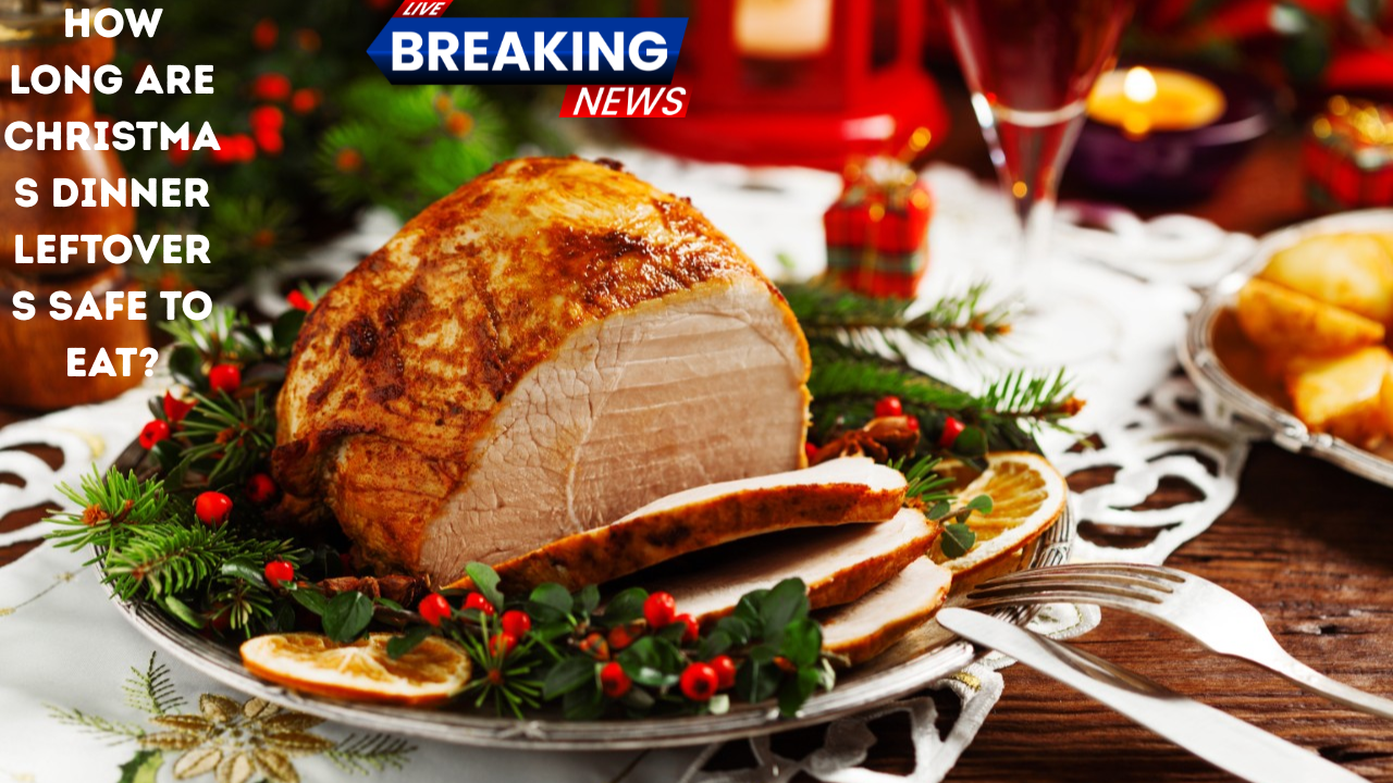 How Long Are Christmas Dinner Leftovers Safe to Eat? Food Safety Expert Explains the ‘Two-Hour Rule’