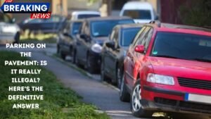 Parking on the Pavement: Is It Really Illegal? Here’s the Definitive Answer