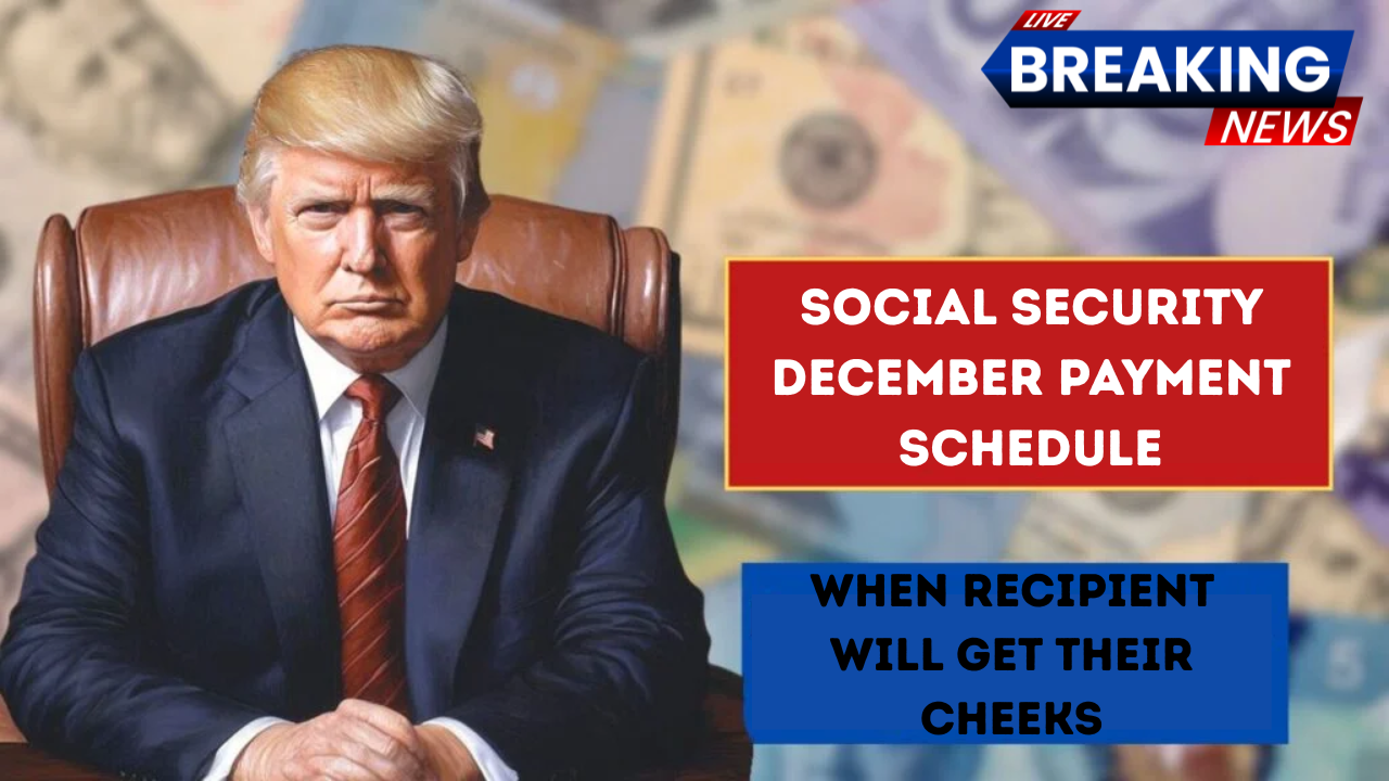 Social Security December Payment Schedule: When Recipients Will Get Their Checks